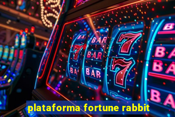 plataforma fortune rabbit